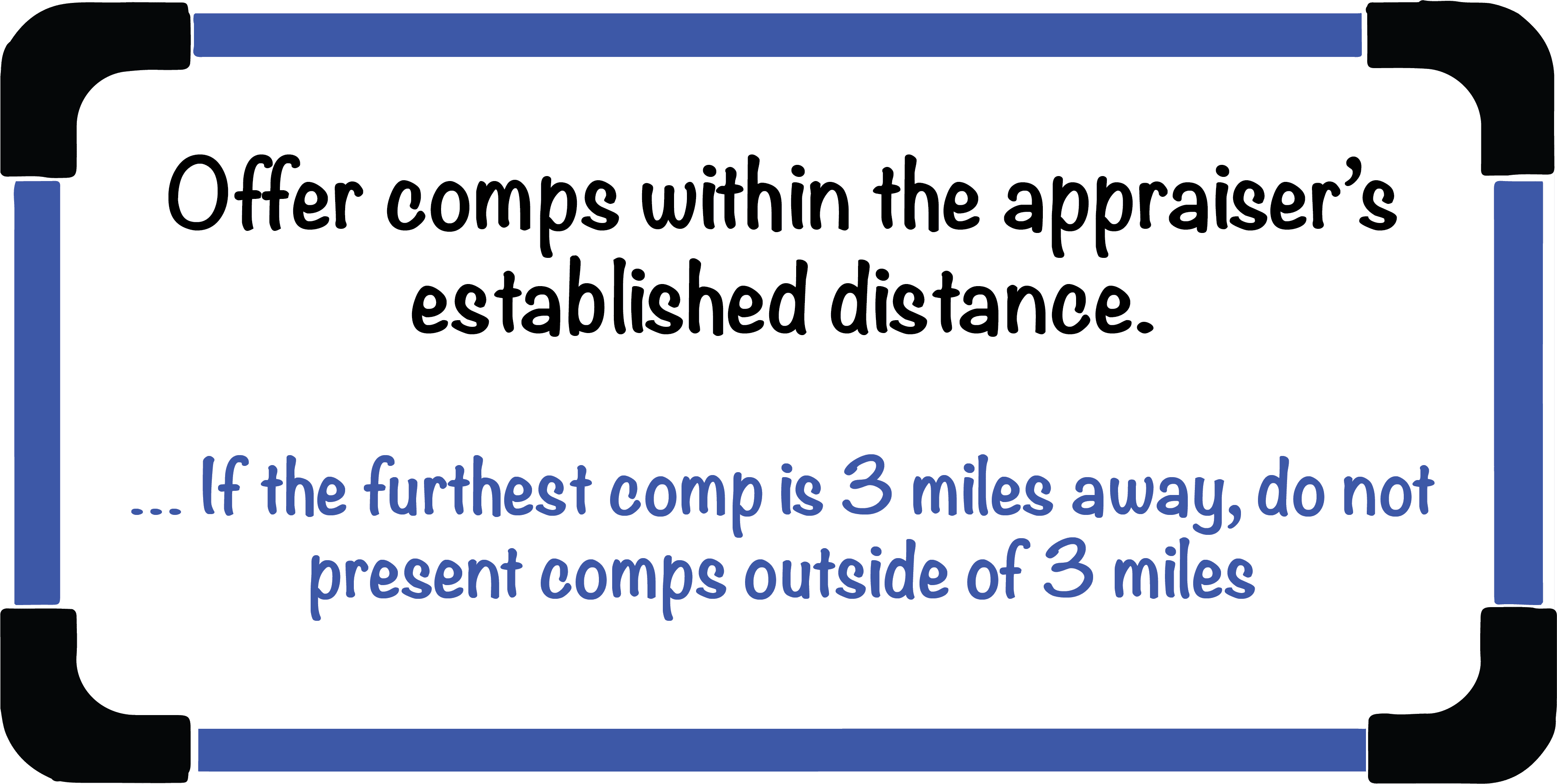 Offer comps within appraiser's established distance